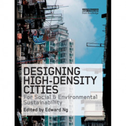 Designing High-Density Cities: For Social and Environmental Sustainability