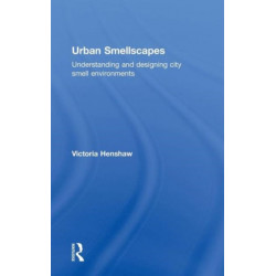 Urban Smellscapes: Understanding and Designing City Smell Environments