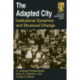 The Adapted City: Institutional Dynamics and Structural Change