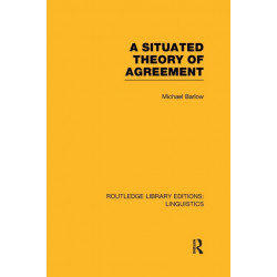 A Situated Theory of Agreement (RLE Linguistics B: Grammar)