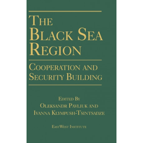 The Black Sea Region: Cooperation and Security Building