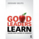 Good Leaders Learn: Lessons from Lifetimes of Leadership