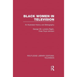 Black Women in Television: An Illustrated History and Bibliography