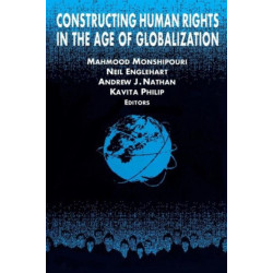 Constructing Human Rights in the Age of Globalization
