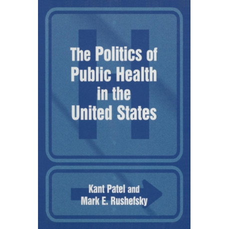 The Politics of Public Health in the United States