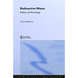 Radioactive Waste: Politics and Technology