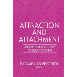 Attraction and Attachment: Understanding Styles of Relationships