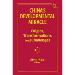China's Developmental Miracle: Origins, Transformations, and Challenges