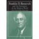 Franklin D.Roosevelt and the Formation of the Modern World
