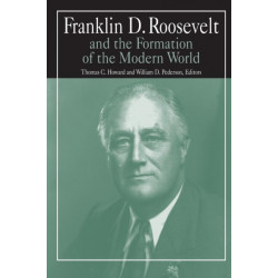 Franklin D.Roosevelt and the Formation of the Modern World