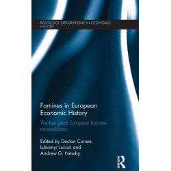 Famines in European Economic History: The Last Great European Famines Reconsidered