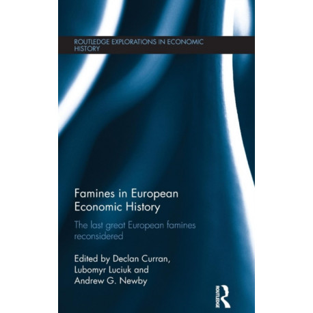 Famines in European Economic History: The Last Great European Famines Reconsidered