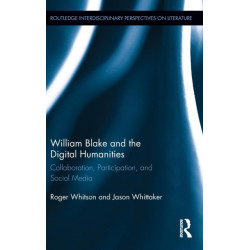 William Blake and the Digital Humanities: Collaboration, Participation, and Social Media