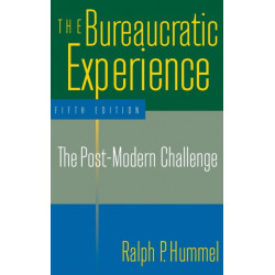 The Bureaucratic Experience: The Post-Modern Challenge: The Post-Modern Challenge