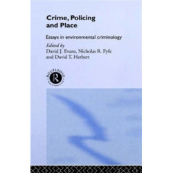 Crime, Policing and Place: Essays in Environmental Criminology