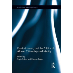 Pan-Africanism, and the Politics of African Citizenship and Identity