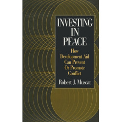 Investing in Peace: How Development Aid Can Prevent or Promote Conflict