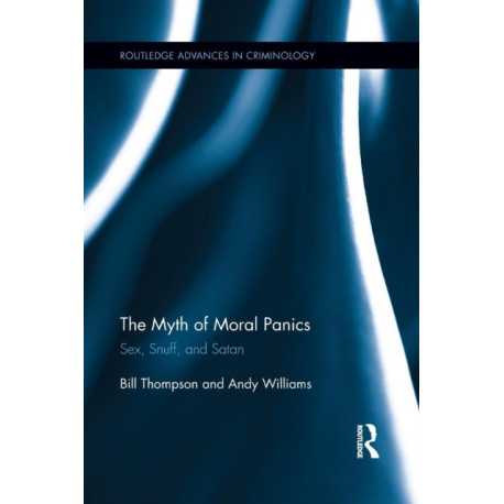 The Myth of Moral Panics: Sex, Snuff, and Satan