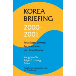 Korea Briefing: 2000-2001: First Steps Toward Reconciliation and Reunification