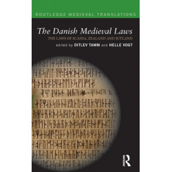 The Danish Medieval Laws: the laws of Scania, Zealand and Jutland