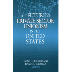 The Future of Private Sector Unionism in the United States