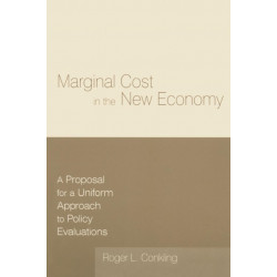 Marginal Cost in the New Economy: A Proposal for a Uniform Approach to Policy Evaluations: A Proposal for a Uniform Approach to Policy Evaluations