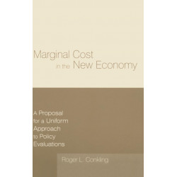 Marginal Cost in the New Economy: A Proposal for a Uniform Approach to Policy Evaluations: A Proposal for a Uniform Approach to Policy Evaluations