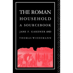 The Roman Household: A Sourcebook