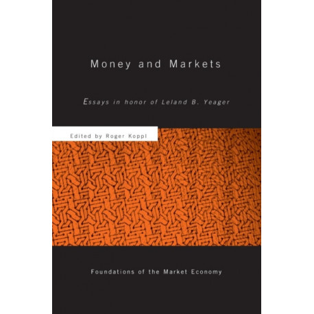 Money and Markets: Essays in Honor of Leland B. Yeager
