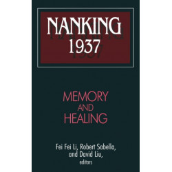 Nanking 1937: Memory and Healing