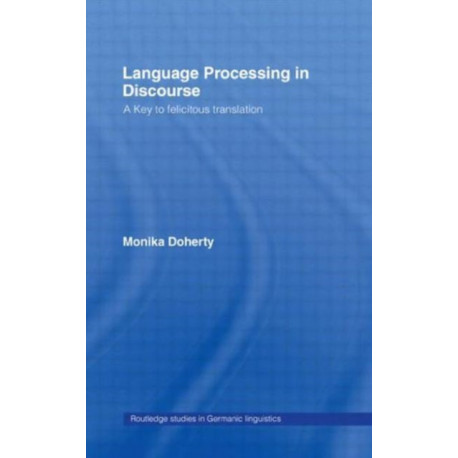 Language Processing in Discourse: A Key to Felicitous Translation