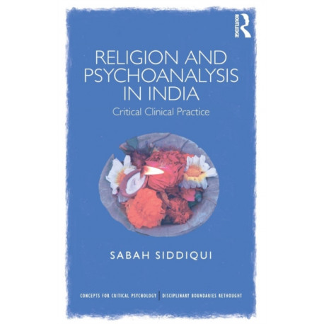Religion and Psychoanalysis in India: Critical Clinical Practice