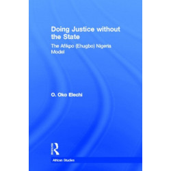 Doing Justice without the State: The Afikpo (Ehugbo) Nigeria Model