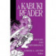 A Kabuki Reader: History and Performance