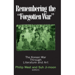 Remembering the Forgotten War: The Korean War Through Literature and Art