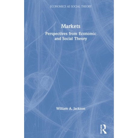 Markets: Perspectives from Economic and Social Theory