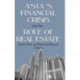 Asia's Financial Crisis and the Role of Real Estate