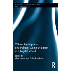 Citizen Participation and Political Communication in a Digital World