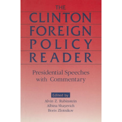 The Clinton Foreign Policy Reader: Presidential Speeches with Commentary