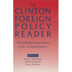 The Clinton Foreign Policy Reader: Presidential Speeches with Commentary