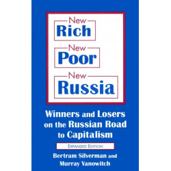 New Rich, New Poor, New Russia: Winners and Losers on the Russian Road to Capitalism
