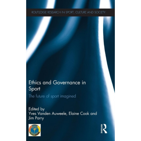 Ethics and Governance in Sport: The future of sport imagined