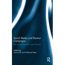 Social Media and Election Campaigns: Key Tendencies and Ways Forward