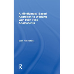 A Mindfulness-Based Approach to Working with High-Risk Adolescents