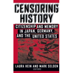 Censoring History: Perspectives on Nationalism and War in the Twentieth Century