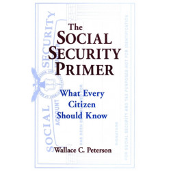 The Social Security Primer: What Every Citizen Should Know