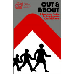 Out and About: A Teacher's Guide to Safe Practice Out of School