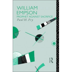 William Empson: Prophet Against Sacrifice