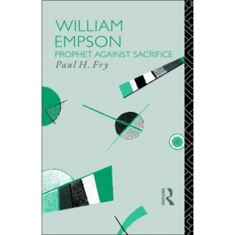 William Empson: Prophet Against Sacrifice