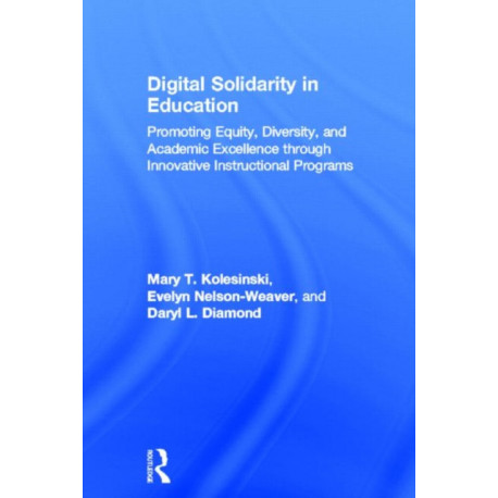 Digital Solidarity in Education: Promoting Equity, Diversity, and Academic Excellence through Innovative Instructional Programs